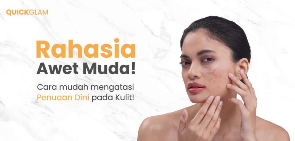 Mengatasi Penuaan Dini pada Kulit