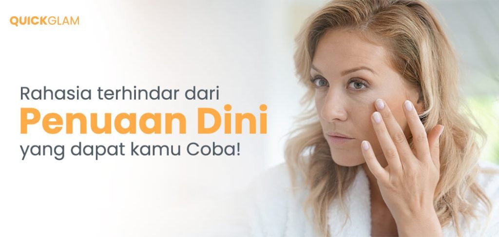 Langkah Sederhana terhindar dari Penuaan Dini