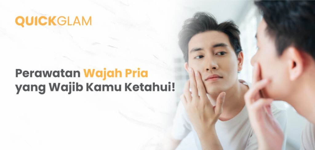 Ternyata Seperti Ini Cara Merawat Wajah Pria Yang Benar 