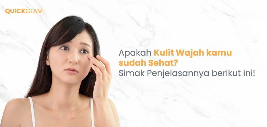 Tanda Kulit Wajah Sehat